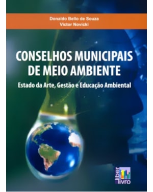 CONSELHOS MUNICIPAIS DE MEIO AMBIENTE - ESTADO DA ARTE