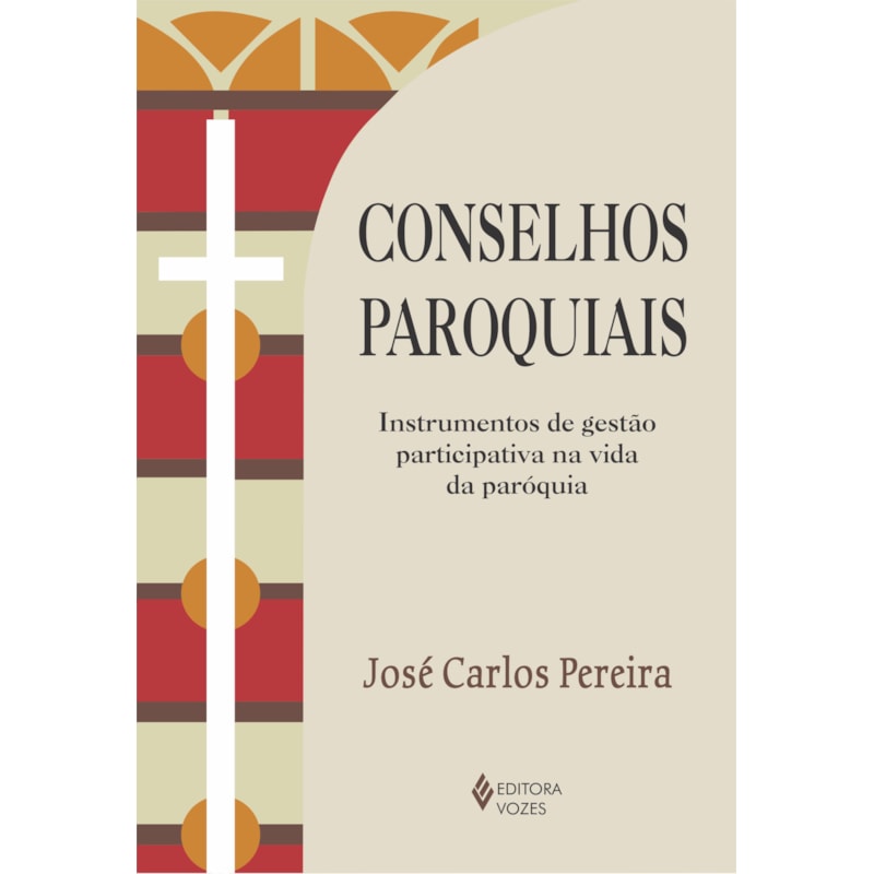 CONSELHOS PAROQUIAIS - INSTRUMENTOS DE GESTÃO PARTICIPATIVA NA VIDA DA PARÓQUIA