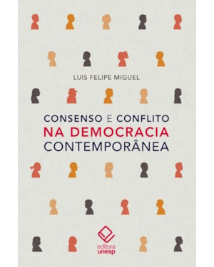 CONSENSO E CONFLITO NA DEMOCRACIA CONTEMPORÂNEA