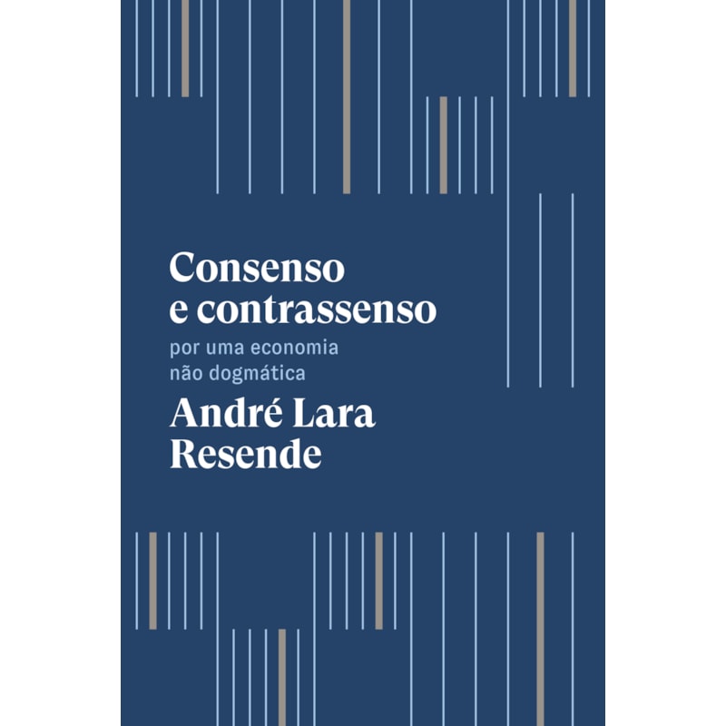CONSENSO E CONTRASSENSO: POR UMA ECONOMIA NÃO DOGMÁTICA