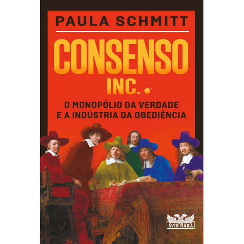 CONSENSO INC. - O MONOPÓLIO DA VERDADE E A INDÚSTRIA DA OBEDIÊNCIA
