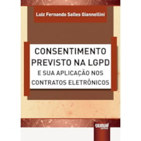 CONSENTIMENTO PREVISTO NA LGPD E SUA APLICAÇÃO NOS CONTRATOS ELETRÔNICOS