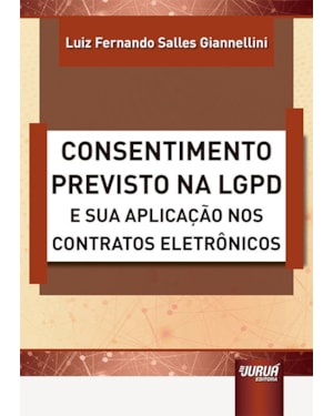 CONSENTIMENTO PREVISTO NA LGPD E SUA APLICAÇÃO NOS CONTRATOS ELETRÔNICOS