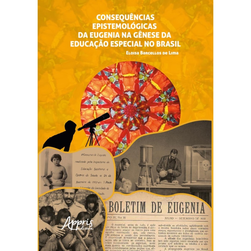 CONSEQUÊNCIAS EPISTEMOLÓGICAS DA EUGENIA NA GÊNESE DA EDUCAÇÃO ESPECIAL NO BRASIL