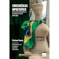 CONSEQUÊNCIAS IMPREVISÍVEIS: DA RECESSÃO DEMOCRÁTICA AO 8 DE JANEIRO NO BRASIL (2020-2022)