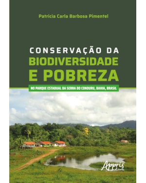 CONSERVAÇÃO DA BIODIVERSIDADE E POBREZA NO PARQUE ESTADUAL DA SERRA DO CONDURU, BAHIA, BRASIL
