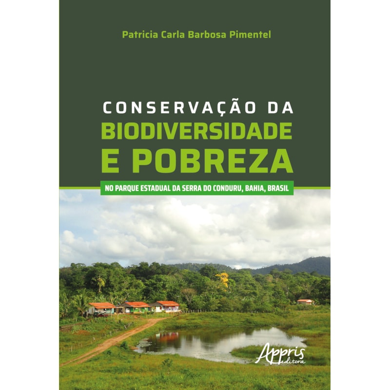 CONSERVAÇÃO DA BIODIVERSIDADE E POBREZA NO PARQUE ESTADUAL DA SERRA DO CONDURU, BAHIA, BRASIL