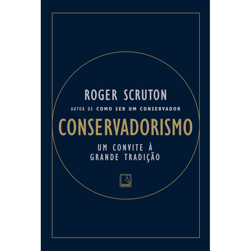 CONSERVADORISMO: UM CONVITE A GRANDE TRADIÇÃO