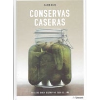 Conservas caseras: recetas para disfrutar todo el año Conservas caseras: recetas para disfrutar todo el año