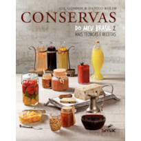 CONSERVAS DO MEU BRASIL 2:: MAIS TÉCNICAS E RECEITAS