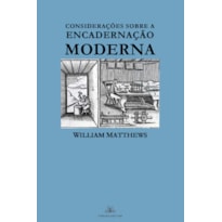 CONSIDERAÇÕES PRÁTICAS SOBRE A ENCADERNAÇÃO MODERNA