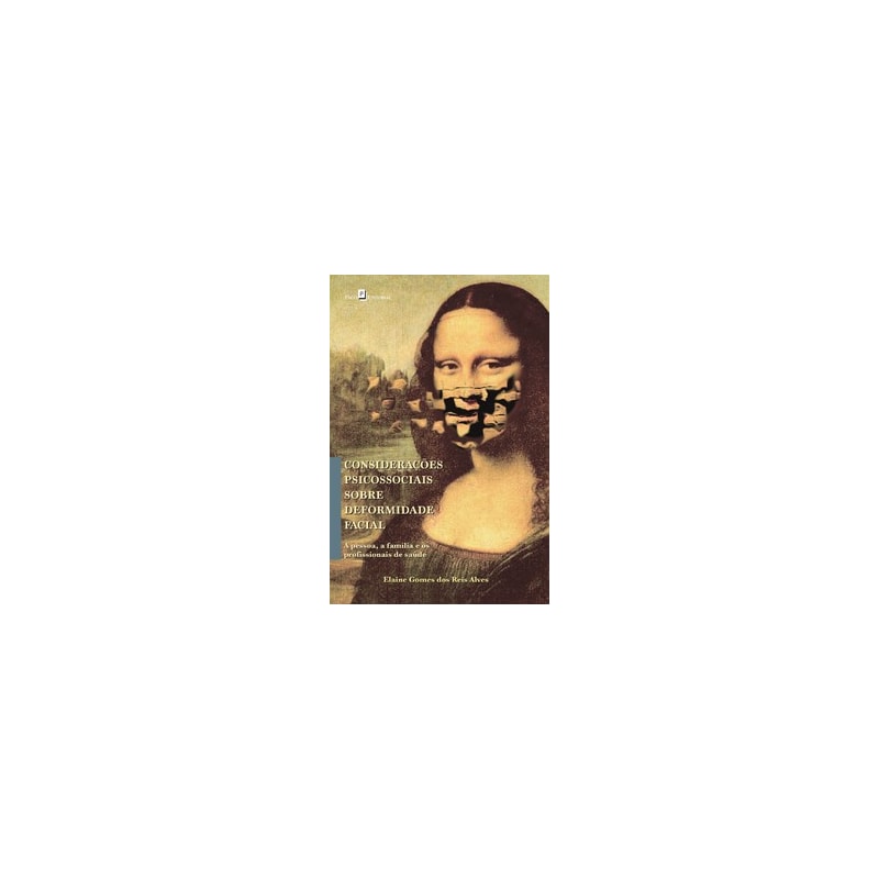 Considerações psicossociais sobre deformidade facial: a pessoa, a família e os profissionais de saúde