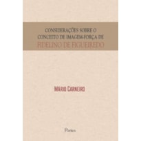 CONSIDERAÇÕES SOBRE O CONCEITO DE IMAGEM-FORÇA DE FIDELINO DE FIGUEIREDO