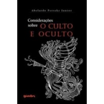 CONSIDERAÇÕES SOBRE O CULTO E OCULTO
