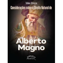 CONSIDERAÇÕES SOBRE O DIREITO NATURAL DE ALBERTO MAGNO