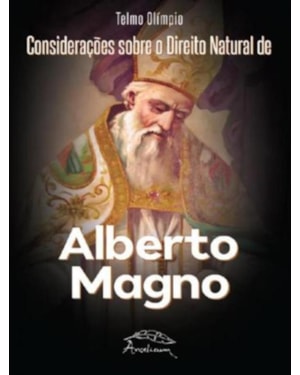 CONSIDERAÇÕES SOBRE O DIREITO NATURAL DE ALBERTO MAGNO
