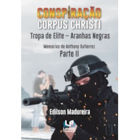 CONSPIRAÇÃO CORPUS CHRISTI - PARTE II