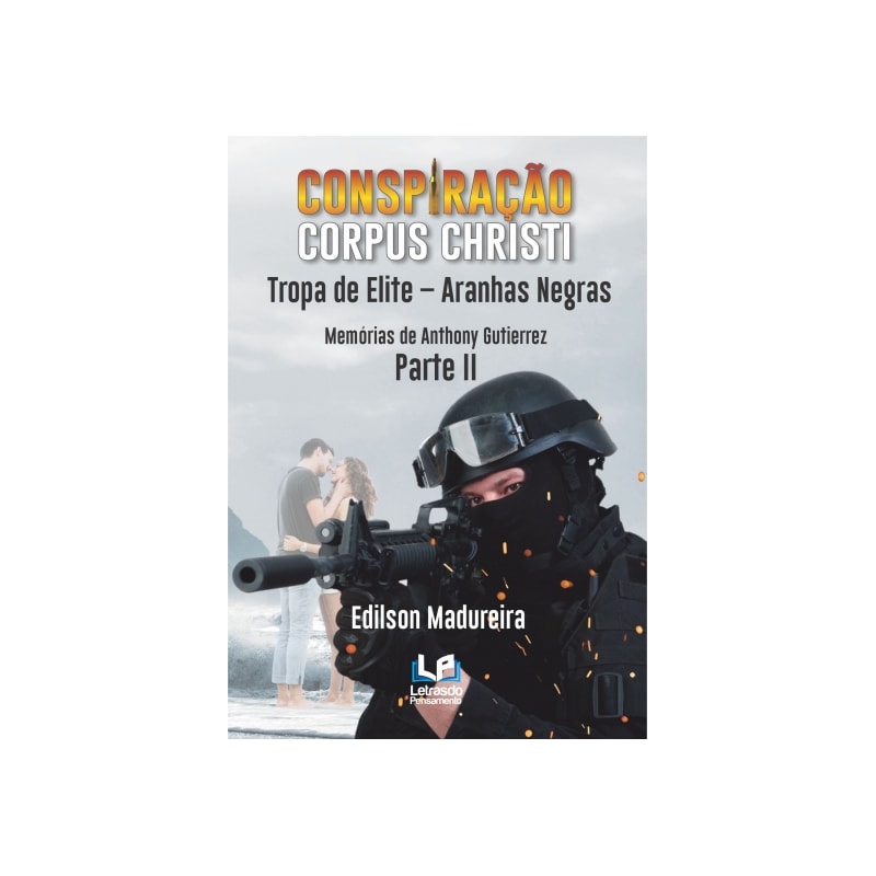Conspiração corpus christi: parte ii: tropa de elite: aranhas negras: memórias de anthony gutierrez