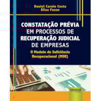 CONSTATAÇÃO PRÉVIA EM PROCESSOS DE RECUPERAÇÃO JUDICIAL DE EMPRESAS - O MODELO DE SUFICIÊNCIA RECUPERACIONAL (MSR)