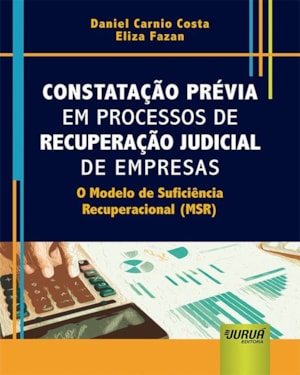 CONSTATAÇÃO PRÉVIA EM PROCESSOS DE RECUPERAÇÃO JUDICIAL DE EMPRESAS - O MODELO DE SUFICIÊNCIA RECUPERACIONAL (MSR)