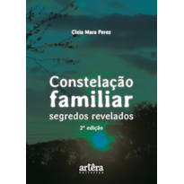 CONSTELAÇÃO FAMILIAR: SEGREDOS REVELADOS