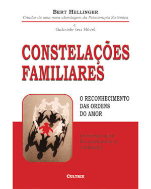 Constelações familiares: O reconhecimento das ordens do amor