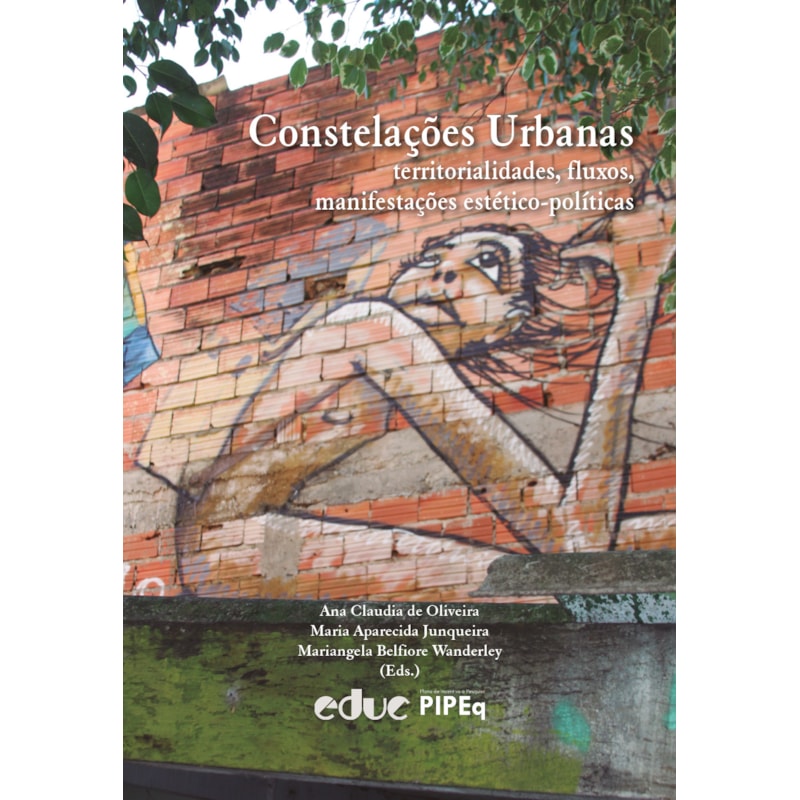 CONSTELAÇÕES URBANAS - TERRITORIALIDADES, FLUXOS E MANIFESTAÇÕES ESTÉTICO-POLÍTICAS