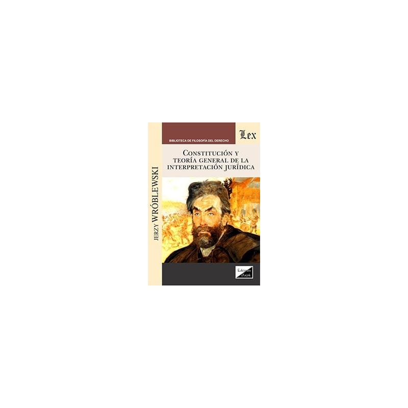 CONSTITUCIÓN Y TEORÍA GENERAL DE LA INTERPRETACIÓN