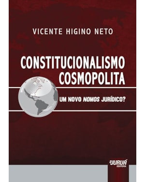 CONSTITUCIONALISMO COSMOPOLITA - UM NOVO NOMOS JURÍDICO?