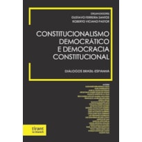 CONSTITUCIONALISMO DEMOCRÁTICO E DEMOCRACIA CONSTITUCIONAL: DIÁLOGOS BRASIL-ESPANHA