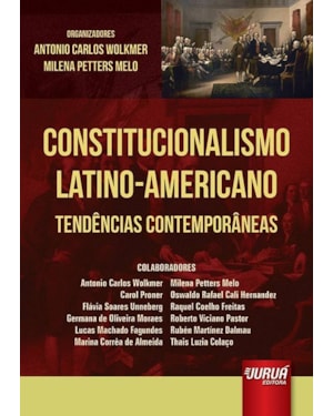 CONSTITUCIONALISMO LATINO-AMERICANO - TENDÊNCIAS CONTEMPORÂNEAS