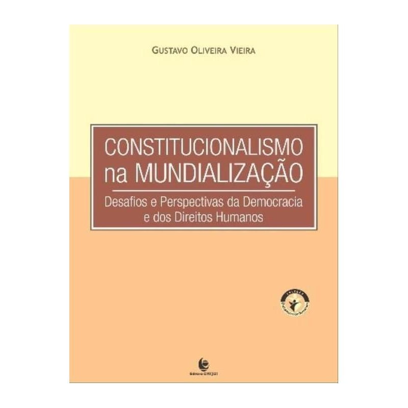 CONSTITUCIONALISMO NA MUNDIALIZACAO -DESAFIOS E PERSPECTIVAS DA DEMOCRACIA - 1