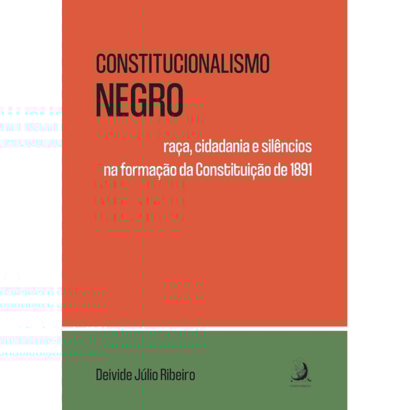 Constitucionalismo negro: raça, cidadania e silêncios na formação da Constituição de 1891