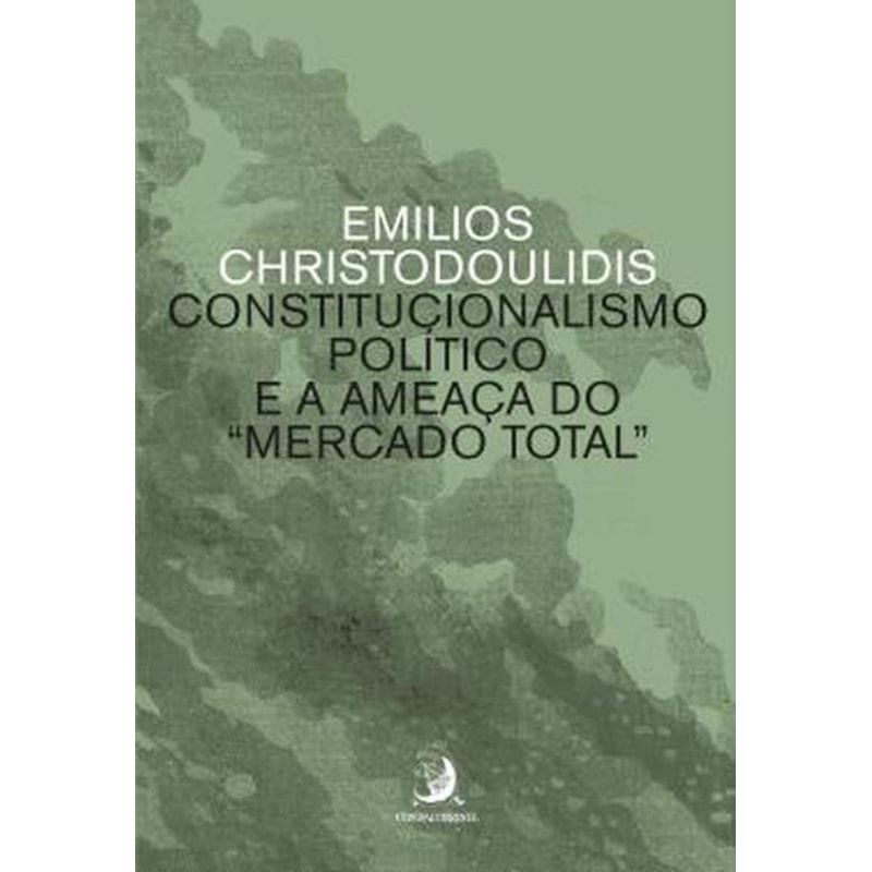 CONSTITUCIONALISMO POLÍTICO E A AMEAÇA DO "MERCADO TOTAL"