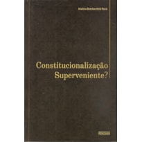 Constitucionalização superveniente?