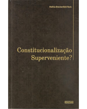 Constitucionalização superveniente?