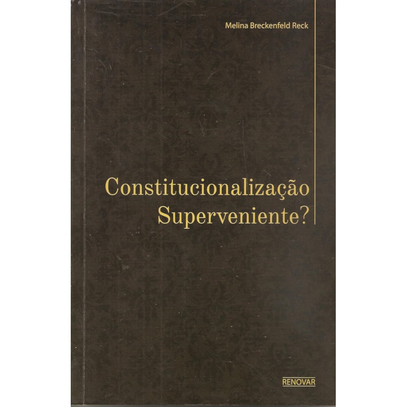 Constitucionalização superveniente?
