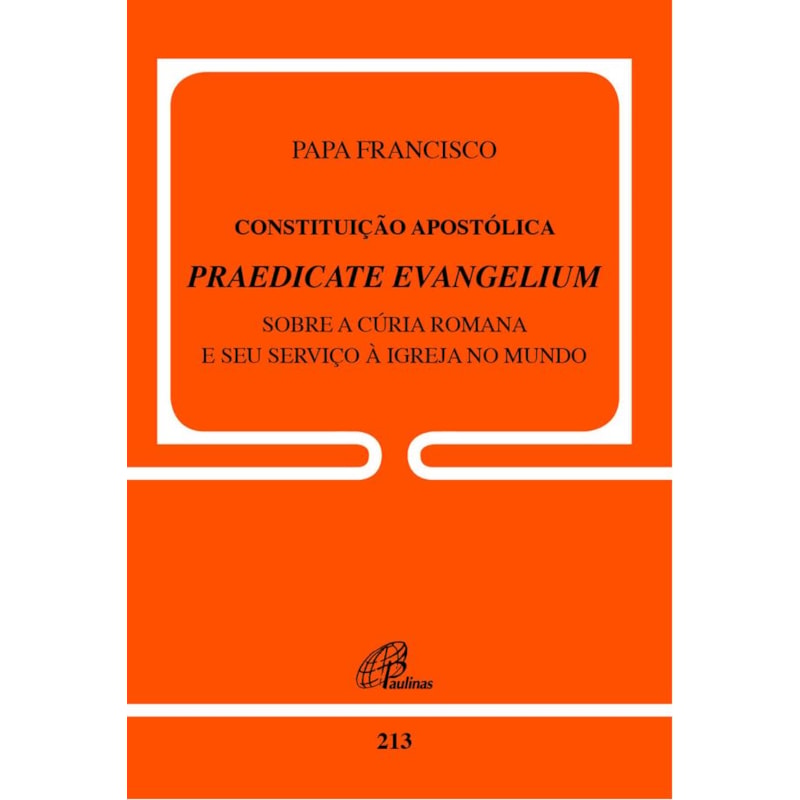 Constituição apostólica praedicate evangelium - doc.213: sobre a cúria romana e seu serviço à igreja no mundo