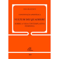 CONSTITUIÇÃO APOSTÓLICA VULTUM DEI QUAERERE - DOC. 203: SOBRE A VIDA CONTEMPLATIVA FEMININA