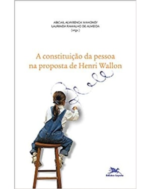 CONSTITUIÇÃO DA PESSOA NA PROPOSTA DE HENRI WALLON
