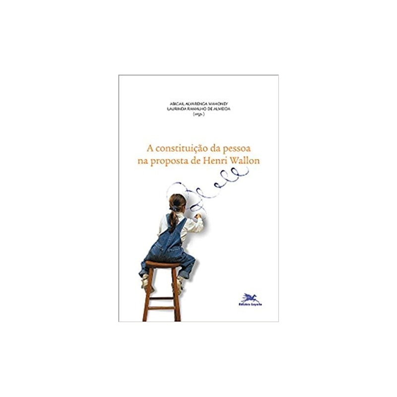 CONSTITUIÇÃO DA PESSOA NA PROPOSTA DE HENRI WALLON