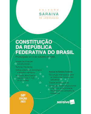 CONSTITUIÇÃO DA REPÚBLICA FEDERATIVA DO BRASIL - 58ª EDIÇÃO 2023
