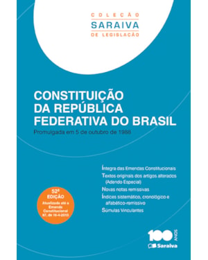CONSTITUICAO DA REPUBLICA FEDERATIVA DO BRASIL - COL. SARAIVA DE LEGISLACAO - 52