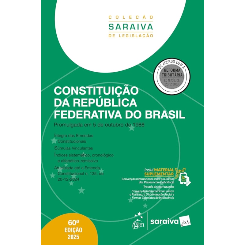 CONSTITUIÇÃO DA REPÚBLICA FEDERATIVA DO BRASIL - COL.SARAIVA DE LEGISLAÇÃO - 60ª EDIÇÃO 2025