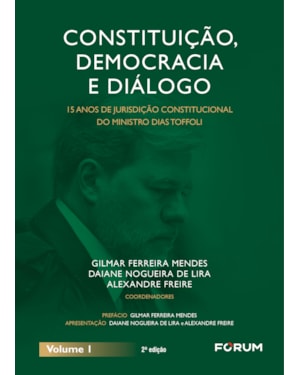 Constituição, democracia e diálogo: 15 anos de jurisdição constitucional do ministro dias toffoli