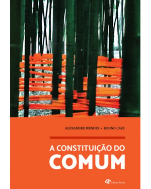 CONSTITUIÇÃO DO COMUM, A - ANTAGONISMO PRODUÇÃO DE SUBJETIVIDADE E CRISE NO CAPITALISMO
