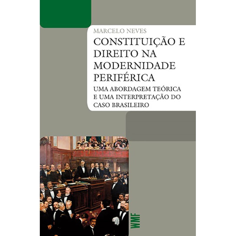 CONSTITUIÇÃO E DIREITO NA MODERNIDADE PERIFÉRICA: UMA ABORDAGEM TEÓRICA E UMA INTERPRETAÇÃO DO CASO BRASILEIRO