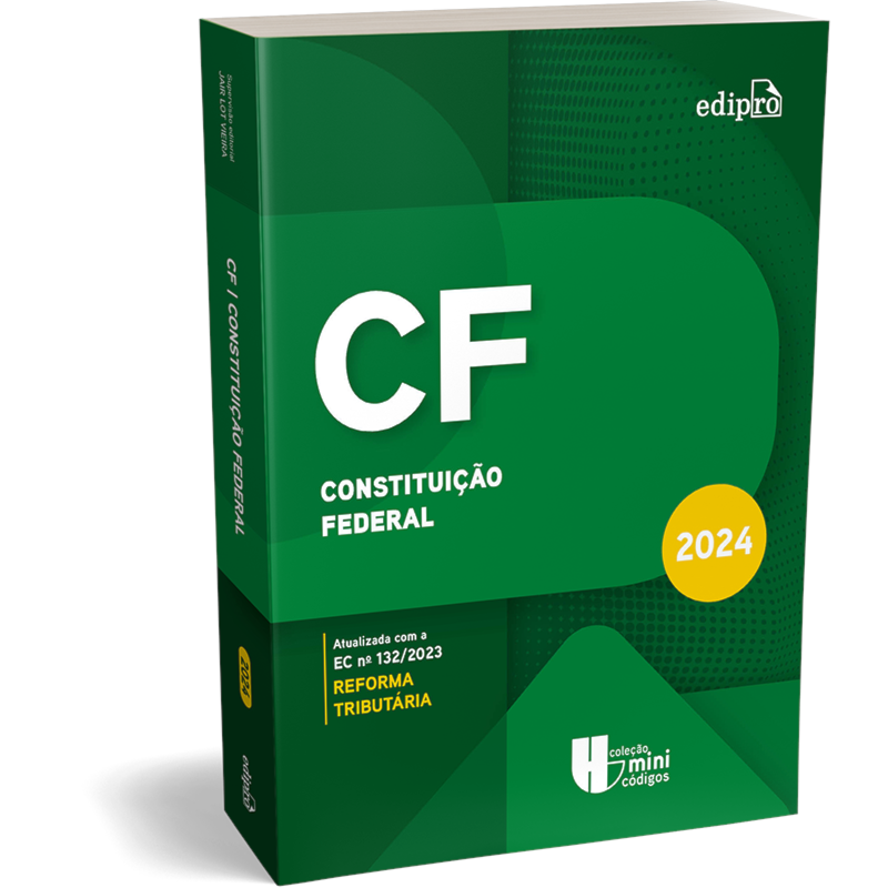CONSTITUIÇÃO FEDERAL 2024 - ATUALIZADA COM A REFORMA TRIBUTÁRIA (COLEÇÃO MINICÓDIGOS)
