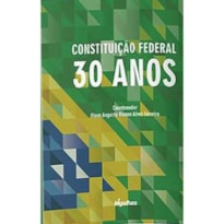 CONSTITUIÇÃO FEDERAL - 30 ANOS