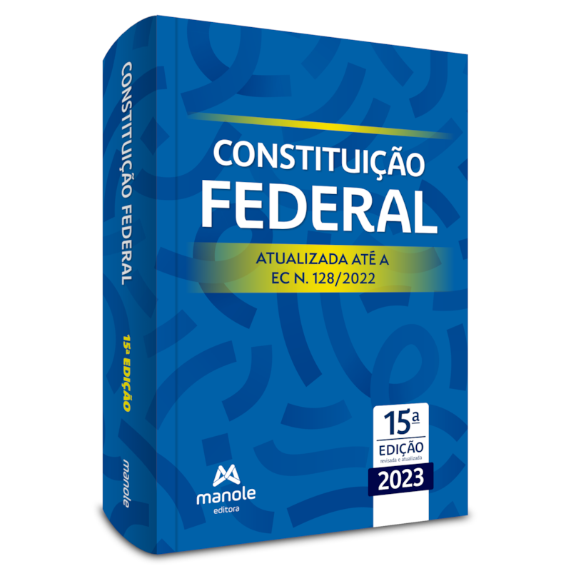 CONSTITUIÇÃO FEDERAL: ATUALIZADA ATÉ A EC N. 128/2022